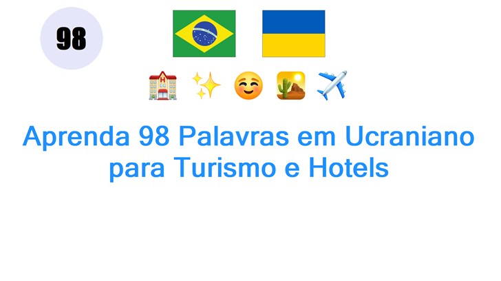 Aprenda 98 Palavras em Ucraniano para Turismo e Hotels